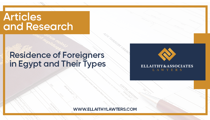 Residence of Foreigners in Egypt, Their Types and Who is Eligible to Renew a Temporary Tesidence Permit