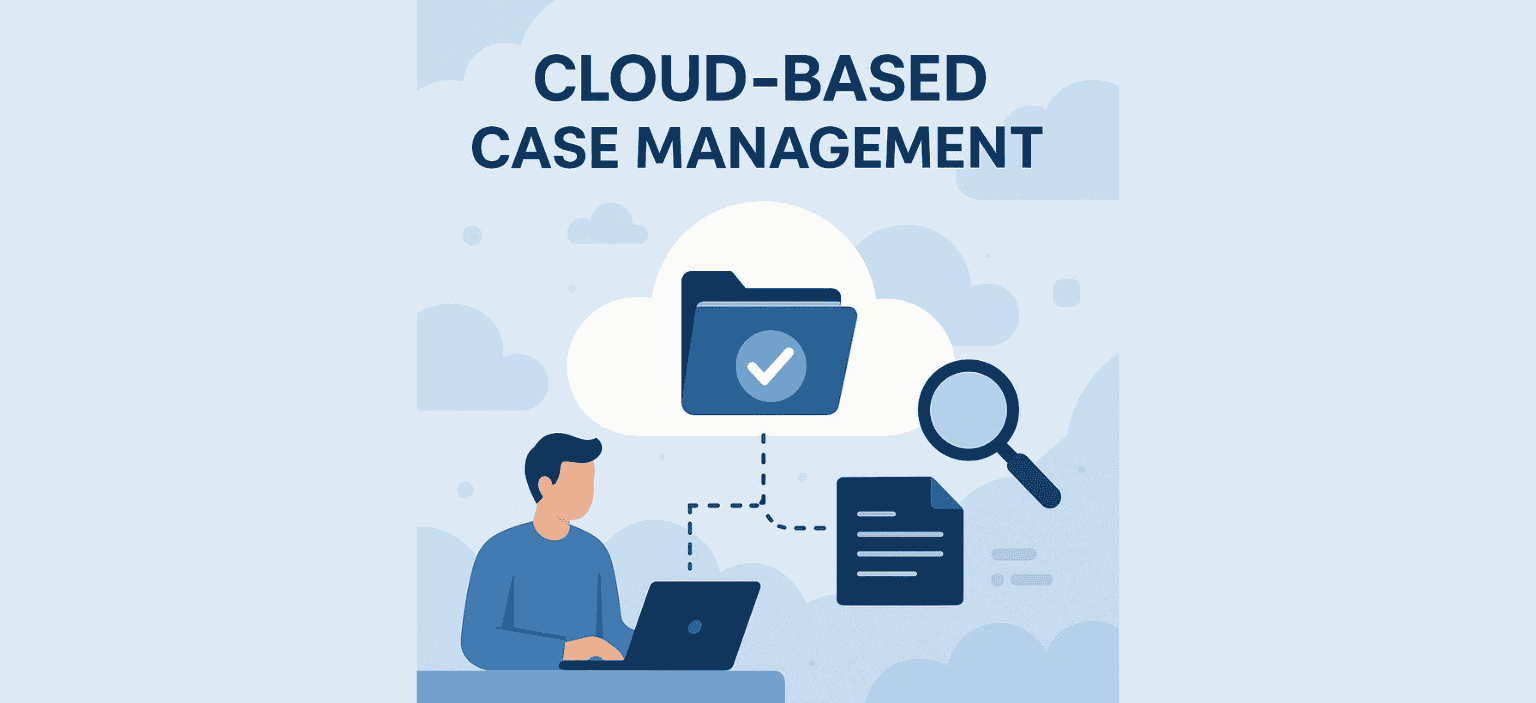 Cloud-Based Case Management